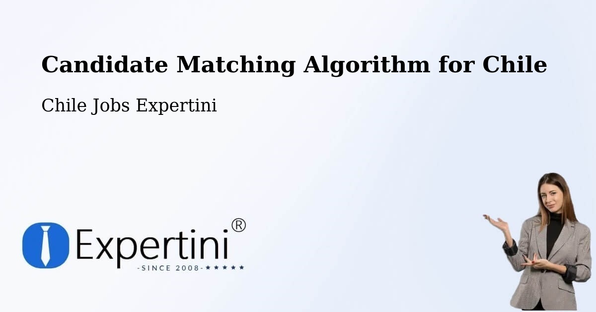 Candidate Matching Algorithm Overview – Temuco - Chile Jobs Expertini