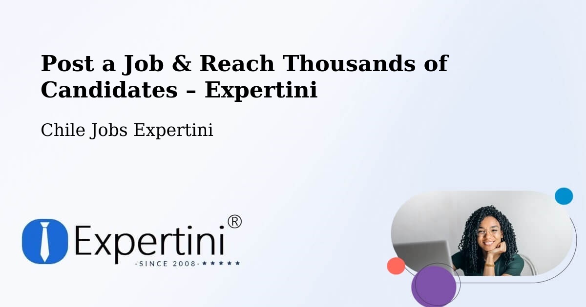 Post a Job in Temuco – Hire the Right Talent - Temuco, Chile Jobs Expertini