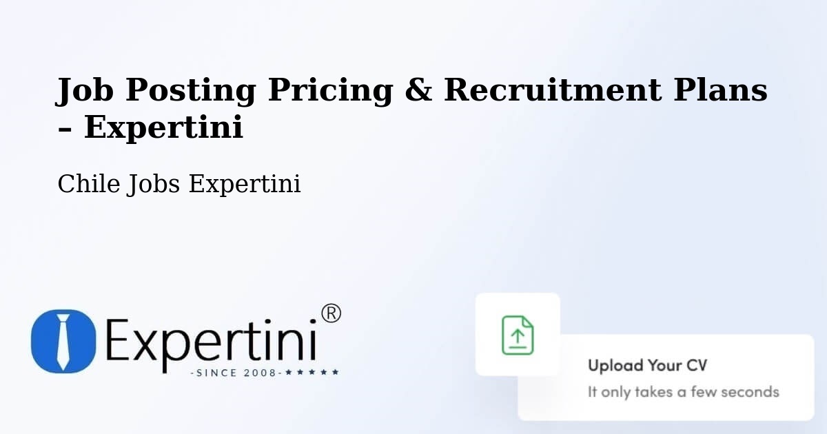 Job Posting Pricing & Recruitment Plans – Temuco - Temuco, Chile Jobs Expertini